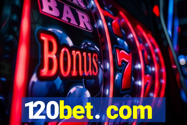 120bet. com